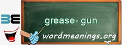 WordMeaning blackboard for grease-gun